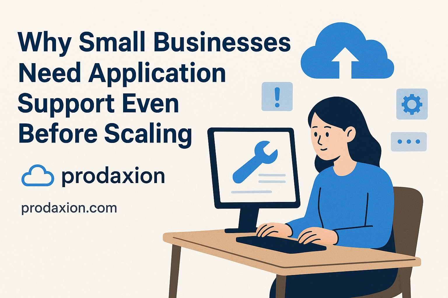 Why Small Businesses Need Application Support Before Scaling – Prodaxion Illustration of a woman using a computer with application support icons, representing why small businesses need application support before scaling.